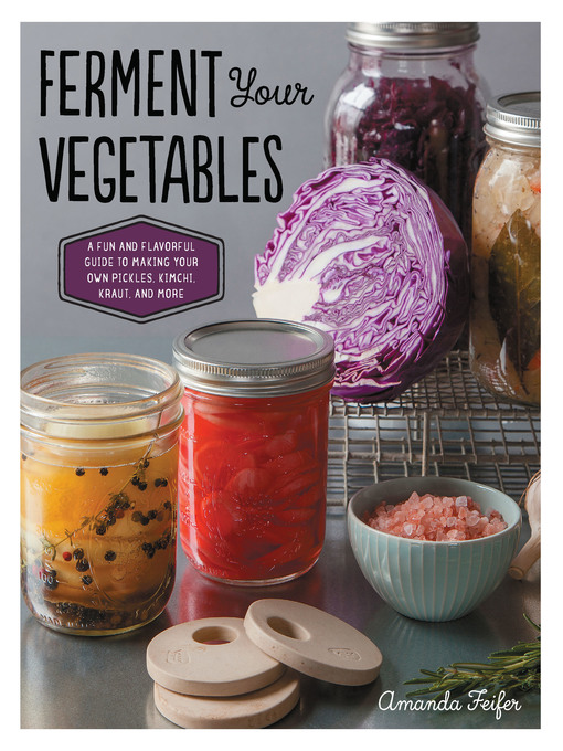 Title details for Ferment Your Vegetables by Amanda Feifer - Available